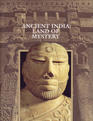Ancient India Land of Mystery