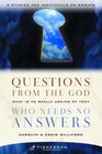 Questions from the God Who Needs No Answers What Is He Really Asking of You