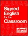 Signed English for the Classroom