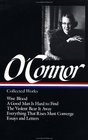 Flannery O'Connor : Collected Works : Wise Blood / A Good Man Is Hard to Find / The Violent Bear It Away / Everything that Rises Must Converge / Essays  Letters (Library of America)