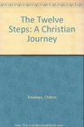 The Twelve Steps A Christian Journey
