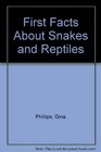 First Facts About Snakes and Reptiles
