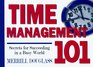 Time Management Secrets for Succeeding in a Busy World 101