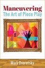 Maneuvering The Art of Piece Play