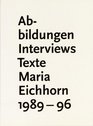 Abbildungen Interviews Texte Maria Eichhorn 198996