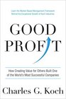 Good Profit How Creating Value for Others Built One of the World's Most Successful Companies