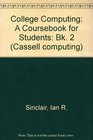 College Computing A Coursebook for Students Bk 2