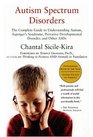 Autism Spectrum Disorders The Complete Guide to Understanding Autism Asperger's Syndrome Pervasive Developmental Disorder and Other ASDs