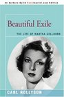 Beautiful Exile The Life of Martha Gellhorn
