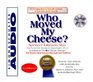 Who Moved My Cheese? An Amazing Way to Deal With Change in Your Work and in Your Life (Audio CD) (Unabridged)