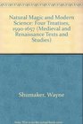 Natural Magic and Modern Science Four Treatises 15901657