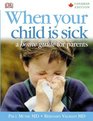 When Your Child Is Sick  A Home Guide For Parents