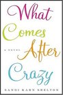 What Comes After Crazy
