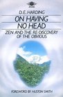 On Having No Head Zen and the Rediscovery of the Obvious