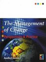 The Management of Change Perspectives and Practice