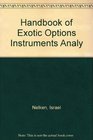 Handbook of Exotic Options Instruments Analy