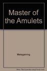 Master of the Amulets