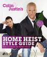 Colin and Justin's Home Heist Style Guide How to Create the Perfect Home