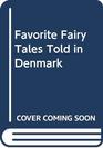 Favorite Fairy Tales Told in Denmark