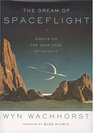 The Dream of Spaceflight Essays on the Near Edge of Infinity