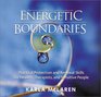 Energetic Boundaries: Practical Protection and Renewal Skills for Healers, Therapists, and Sensitive People