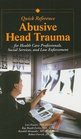 Abusive Head Trauma Quick Reference For Health Care Social Service and Law Enforcement Professionals