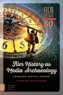Film History as Media Archaeology Tracking Digital Cinema