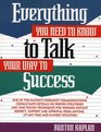 Everything You Need to Know to Talk Your Way to Success