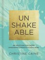 Unshakeable: 365 Devotions for Finding Unwavering Strength in God?s Word