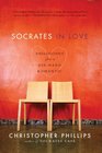Socrates in Love Philosophy for a DieHard Romantic