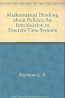 Mathematical thinking about politics An introduction to discrete time systems