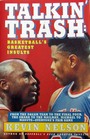 TALKING TRASH: BASKETBALL'S GREATEST INSULTS; GAMES MOST OBNOXIOUS  IRREVEREM