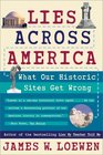 Lies Across America  What Our Historic Sites Get Wrong