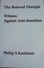 The Beloved Disciple A Witness Against AntiSemitism