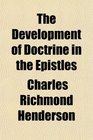 The Development of Doctrine in the Epistles