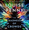 The Madness of Crowds (Chief Inspector Gamache, Bk 17) (Audio CD) (Unabridged)