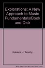 Explorations A New Approach to Music Fundamentals/Book and Disk