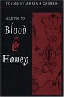 Cantos to Blood  Honey Poems