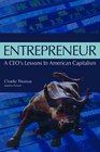 Entrepreneur A CEO's Lessons in American Capitalism