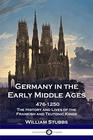 Germany in the Early Middle Ages 4761250 The History and Lives of the Frankish and Teutonic Kings