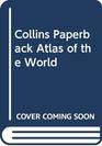 Collins Paperback Atlas of the World