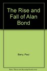 The Rise and Fall of Alan Bond