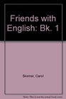 Friends with English Bk 1