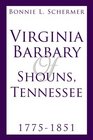 VIRGINIA BARBARY OF SHOUNS TENNESSEE 17751851