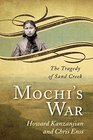 Mochi's War The Tragedy of Sand Creek