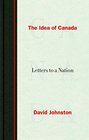 The Idea of Canada Letters to a Nation