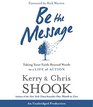 Be the Message Taking Your Faith Beyond Words to a Life of Action