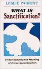 What is Sanctification Understanding the Meaning of Entire Sanctification