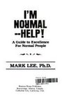 I'm normalhelp A guide to excellence for normal people