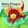 Baby Dragon: Finger Puppet Book (Finger Puppet Boardbooks)